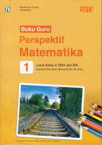 Image of Buku Guru Perspektif Matematika 1 Untuk Kelas X  SMA dan MA Kelompok Peminatan Matematika dan Ilmu Alam